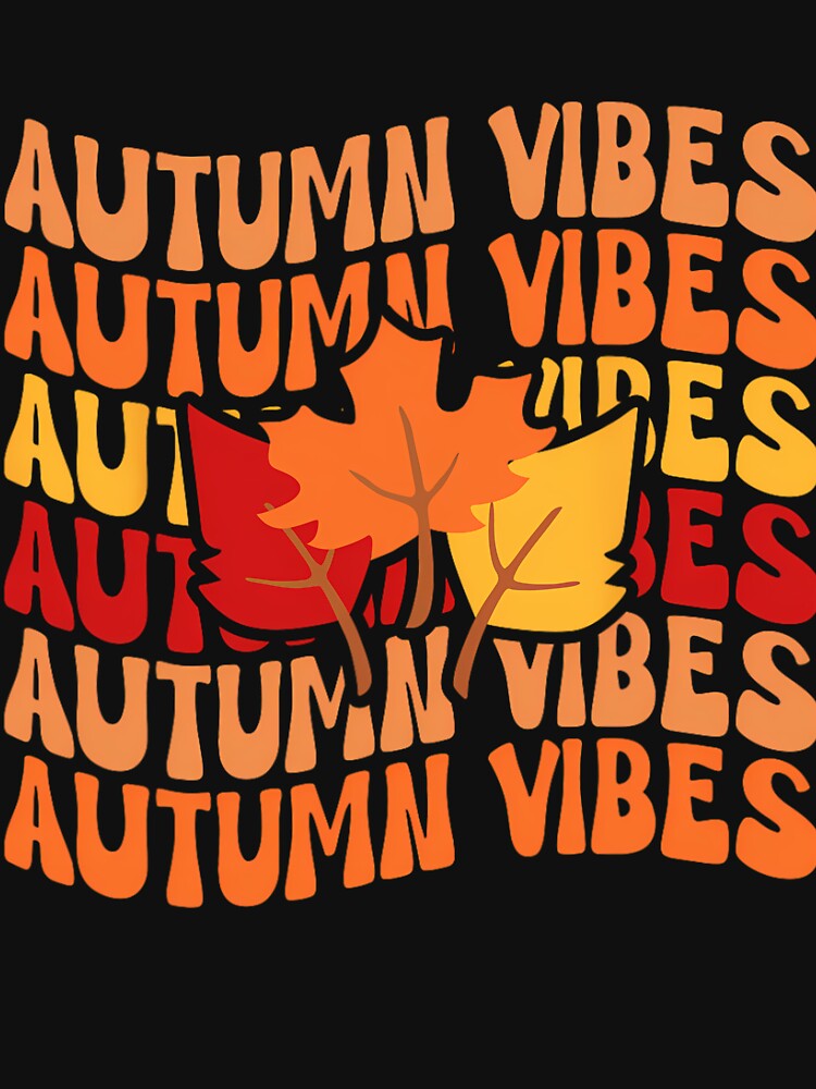 Autumn Vibes Leaves 	 	 Cozy Fall Season Vibes by stavemtasert