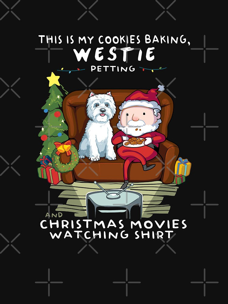 Westie, Cookies baking and Christmas movies Funny Gift by TeeDoozy