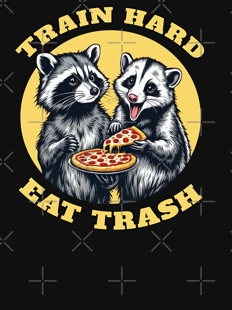 Funny Trash Panda Raccoon Train Hard Eat Trash by TeeARTHY