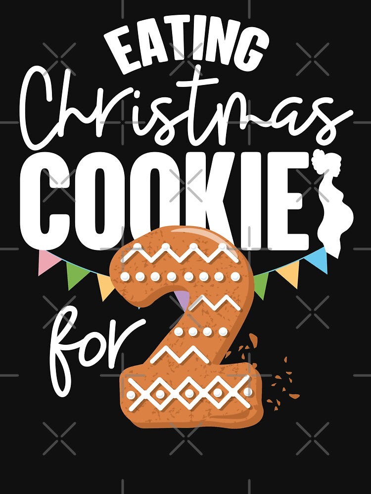 Eating Christmas Cookies For Two Eat Cookie For Baby Pregnant by GravitiTees