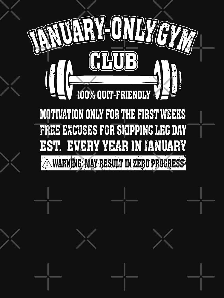 Funny January Only Gym Club - New Year Resolution Sarcastic Fitness by erion5k