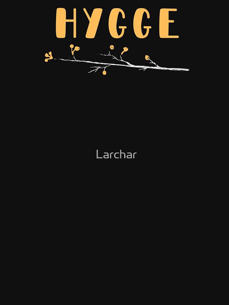 Hygge - Branch by Larchar