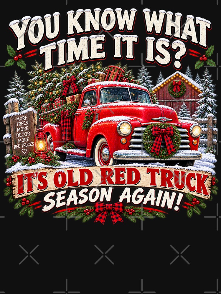 It’s Old Red Truck Season Again – Funny Vintage Christmas Humor by DesignsForThee