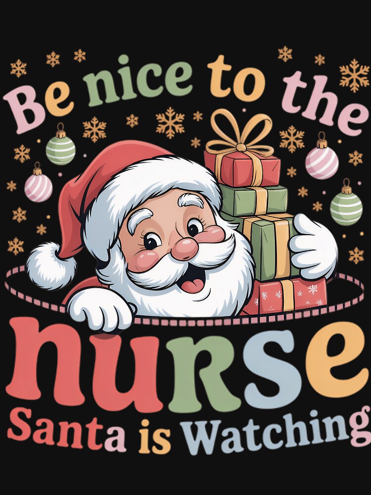 Classic Nurse Be Nice is Nurse The Santa Christmas Retro To Vintage Watching by FrankyTepper