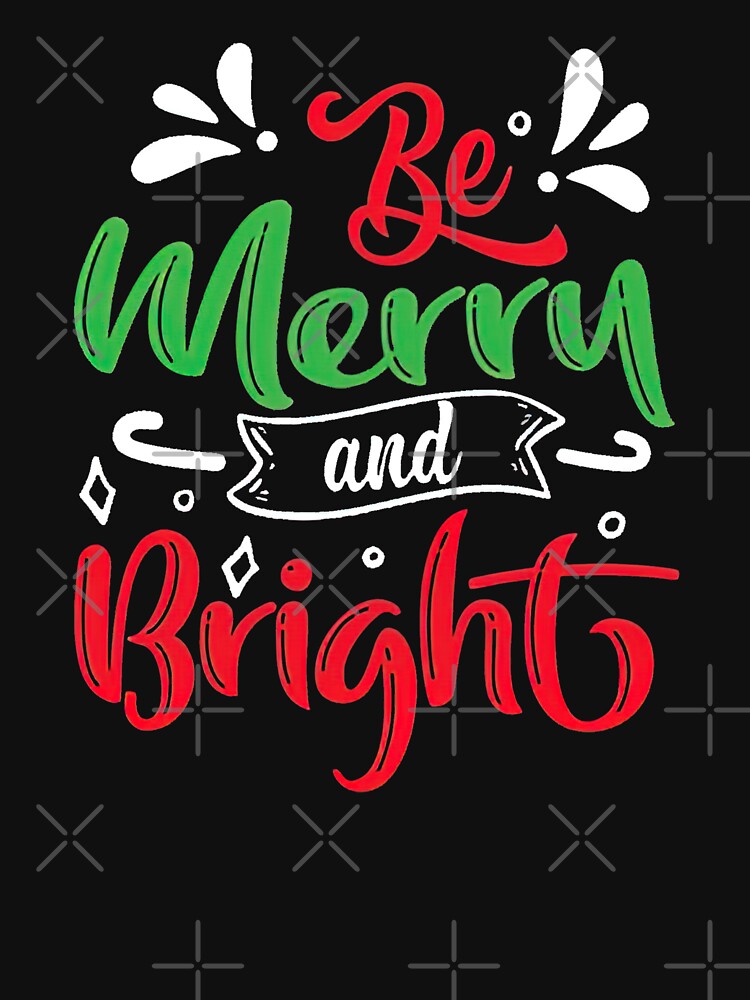 Be Merry and Bright, May Your Days Be Merry and Bright, Merry and Bright, Merry Christmas by graphic-genie