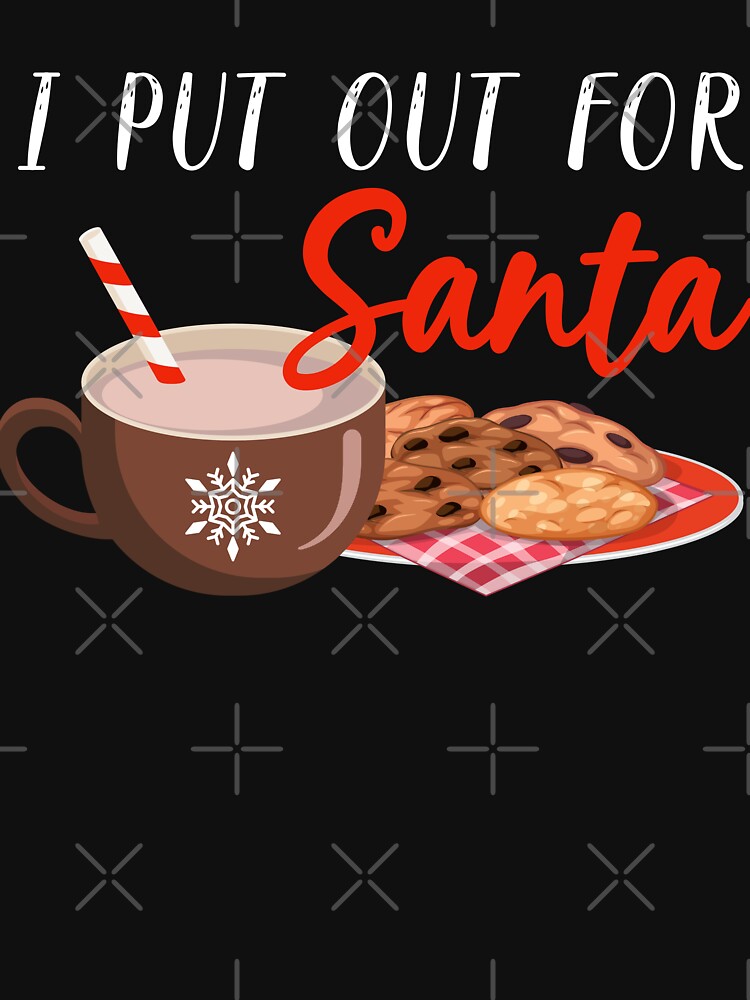 I Put out For Santa, Funny Santa ,Funny Christmas, Christmas for Family, Holiday, Ugly Christmas,Santa Tees by donvector