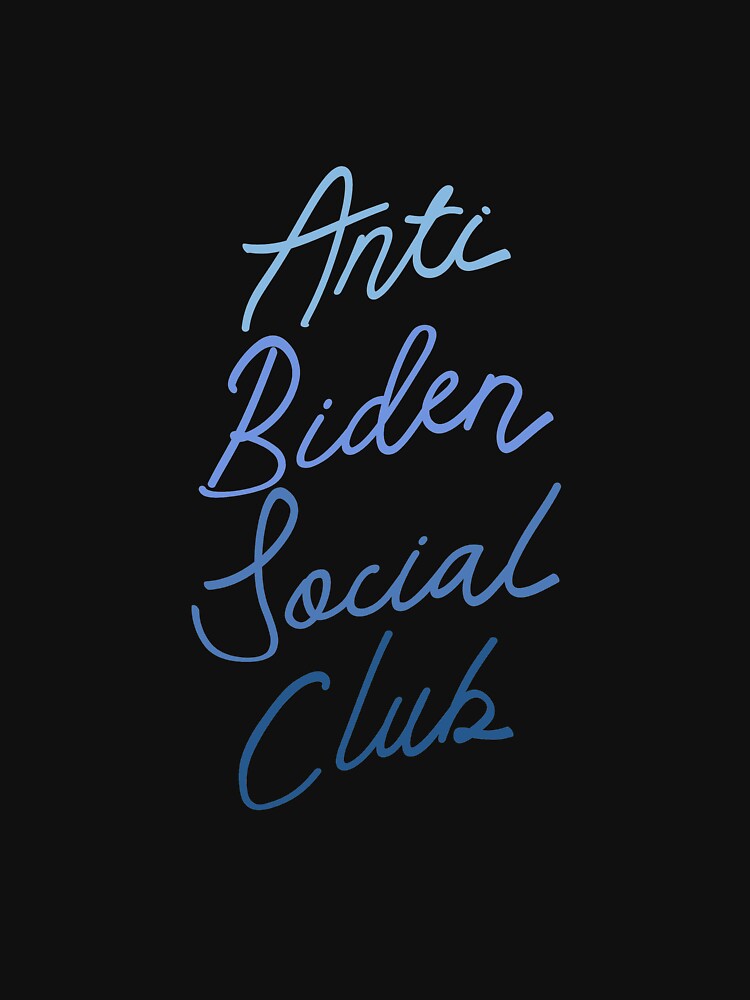 Anti Biden Social Club by Dumebi BADDA
