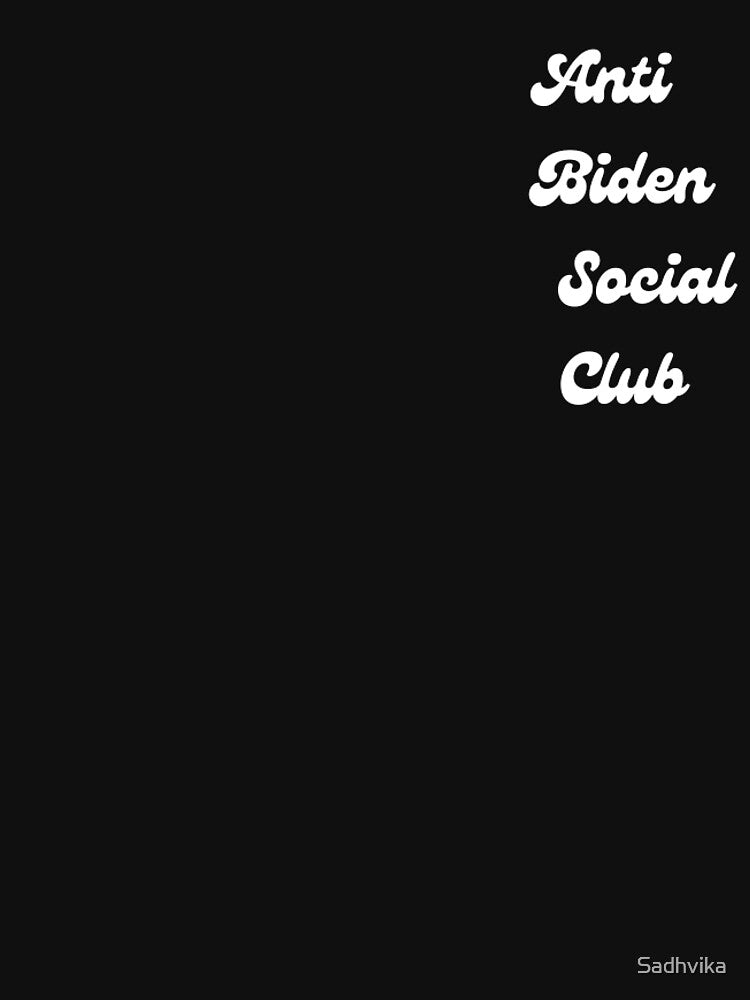 Anti Biden Social Club by Sadhvika