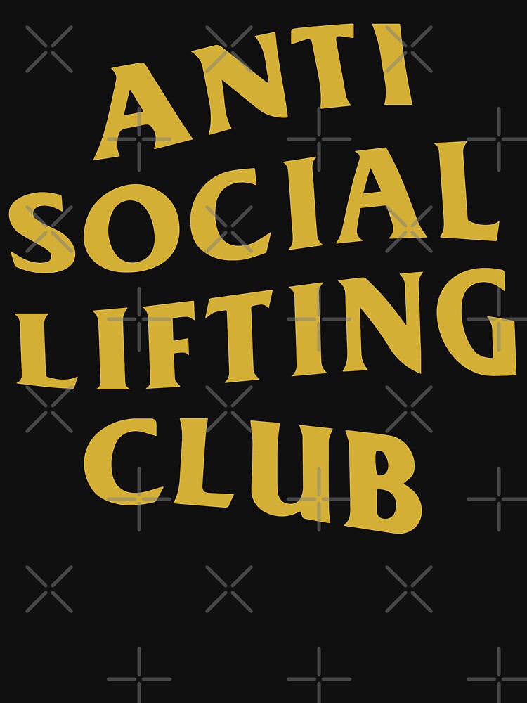 Anti Social Lifting Club Gold by Too Sweet