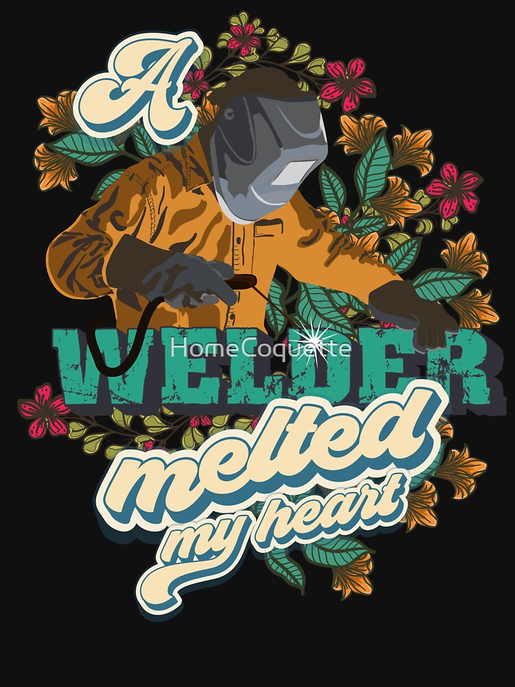 A welder melted my heart Welder wife gift by HomeCoquette