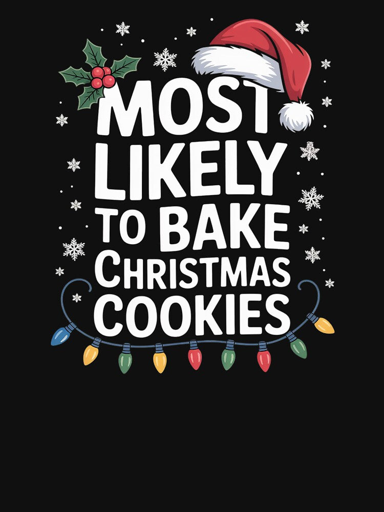 Most Likely to Bake Christmas Cookie Baking Xmas by SyntaxClaw