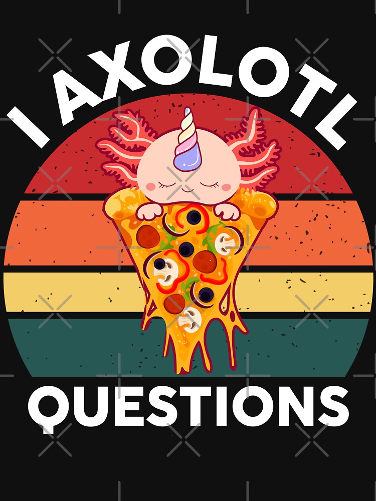 I Axolotl Questions Unicorn Pizza by mpsobject