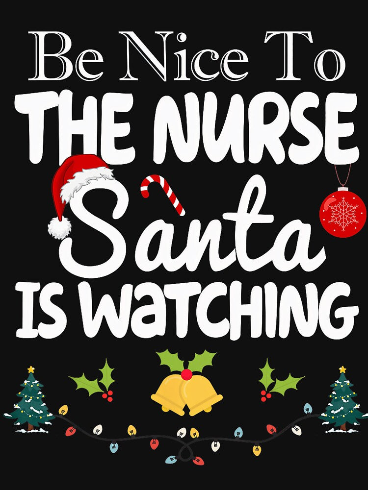 Watching Nurse Retro Santa Be Christmas Nice Vintage To Nurse Classic is The by FrankyTepper