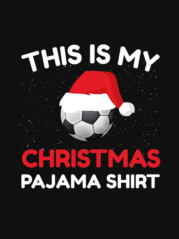 This is my Christmas Pajama Shirt Soccer by CentralDesignz