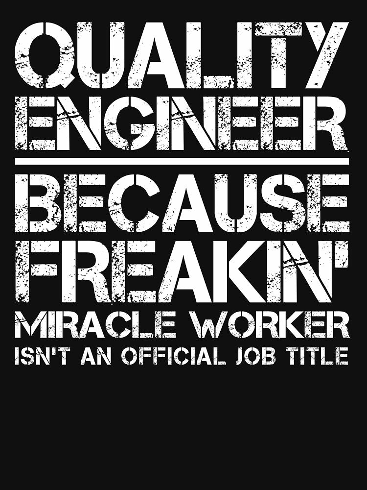 Quality Engineer Miracle Worker by clickmostro