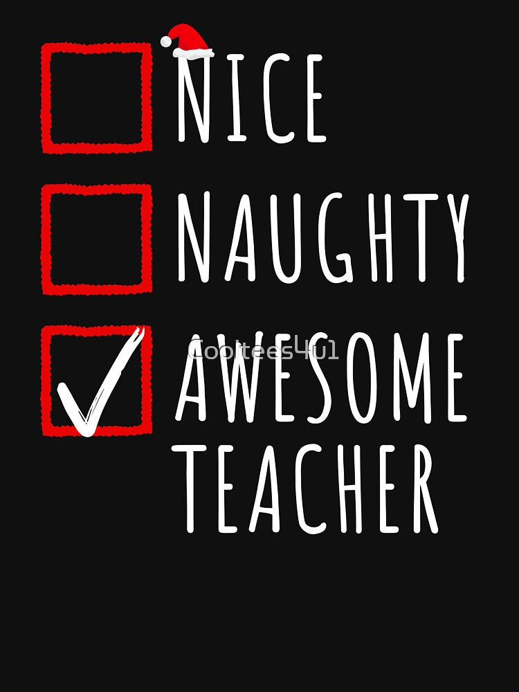 Nice Naughty Awesome Teacher Christmas List Santa Claus T-Shirt by Cooltees4u1
