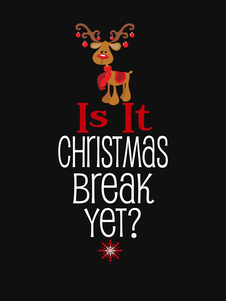 Is It Christmas Break Yet With Cute Little Reindeer Teacher Student Holiday Gift by Sapphire Star