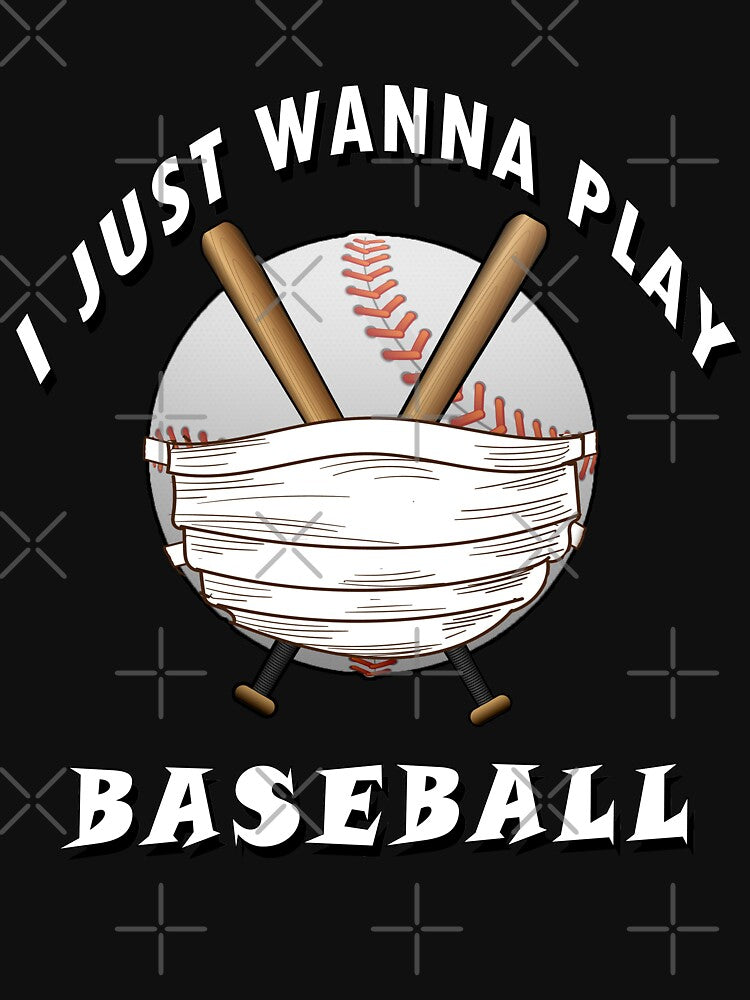 I Just Wanna Play Baseball Sports Fan Essential / Baseball Face Mask Funny Baseball Quarantine Gift Sports Premium by GENEPRO