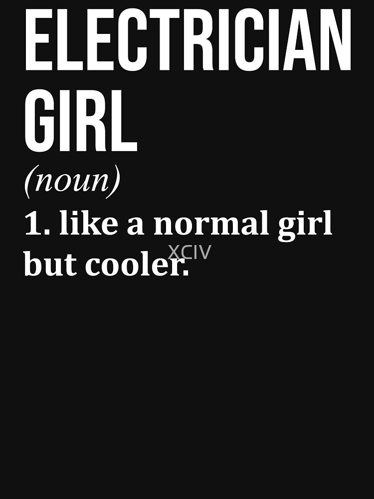 Electrician Girl Definition Electrician for Women by XCIV