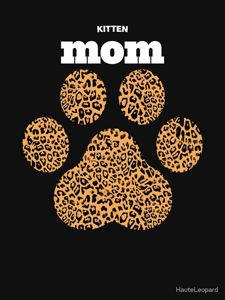 Haute Leopard Kitten Mom Cat Paw With Rich Leopard Print by HauteLeopard