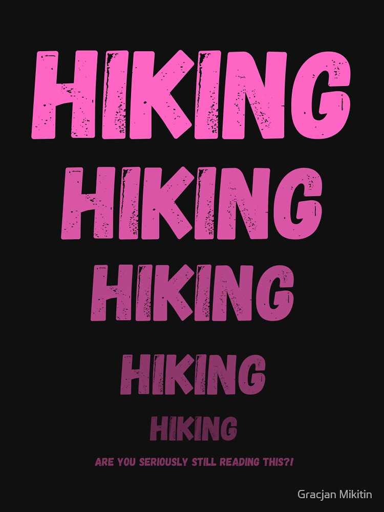 Hiking Jokes Funny T-Shirt for hiking boys and girls by Gracjan Mikitin