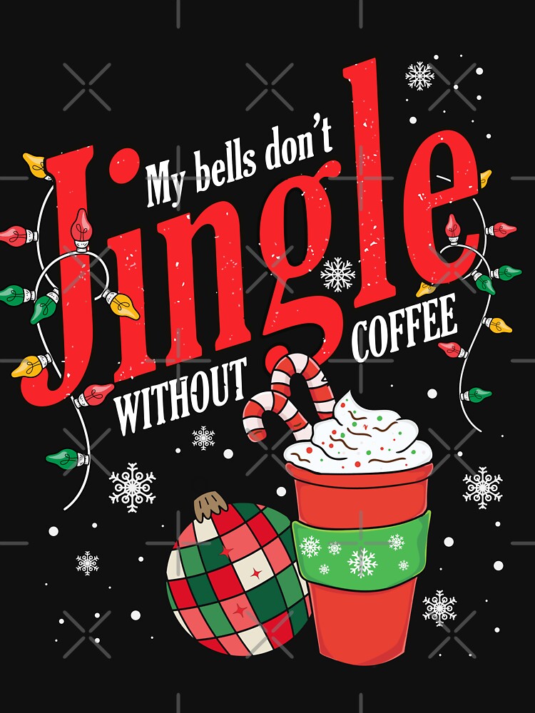 My Bells Don't Jingle Without Coffee Merry Light Christmas Funny Jingle Balls Xmas Jokes & Humor by MoCalli
