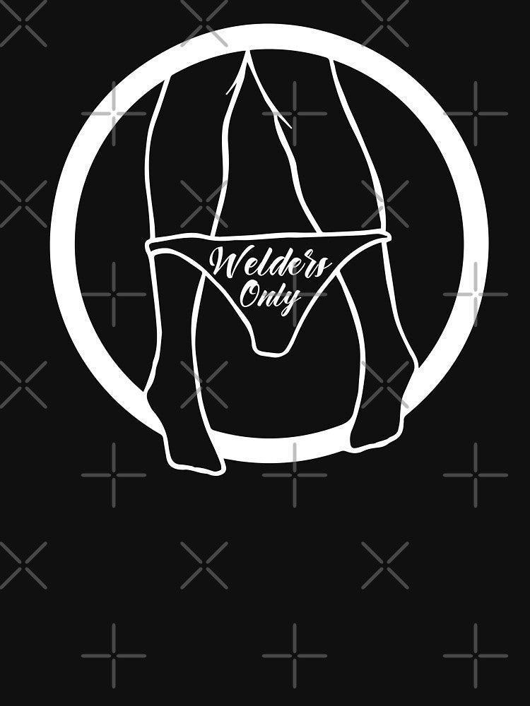 Welder Only / Funny Welder Tee by Tee Hub