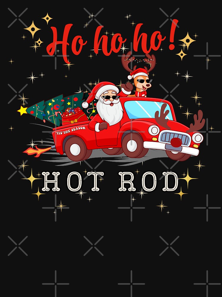 Ho ho ho Hot Rod Christmas Santa Reindeer Racing Truck Christmas Tree Cool Santa Xmas Holiday by CarantinedChaos