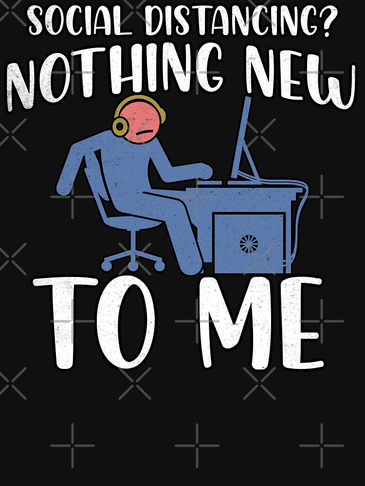 Social Distancing, Nothing New To Me - Anti Social Nerd Gamer by Rawsky