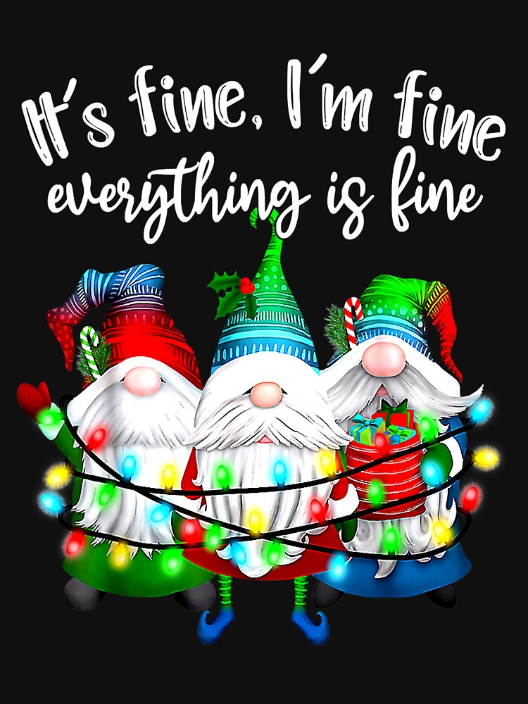 It's Fine I'm Fine Everything Is Fine Gnome Christmas Light_1 by TGMerwin