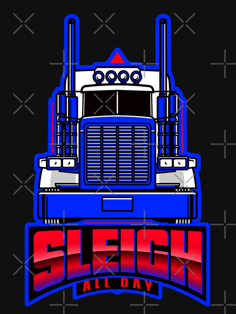 Sleigh All Day Christmas Big Truck Trucker by CarantinedChaos
