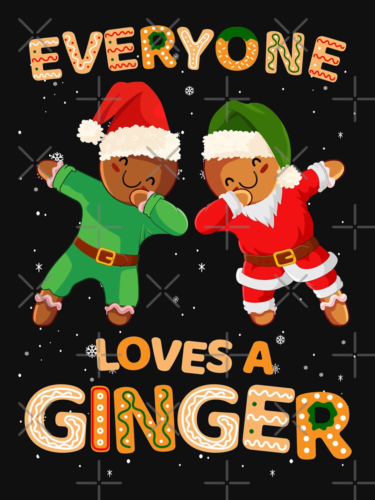 Everyone Loves A Ginger Funny Cute Gingerbread Christmas by Brittingham