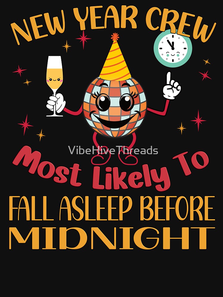 New Year Crew: Most Likely to Fall Asleep Before Midnight by VibeHiveThreads