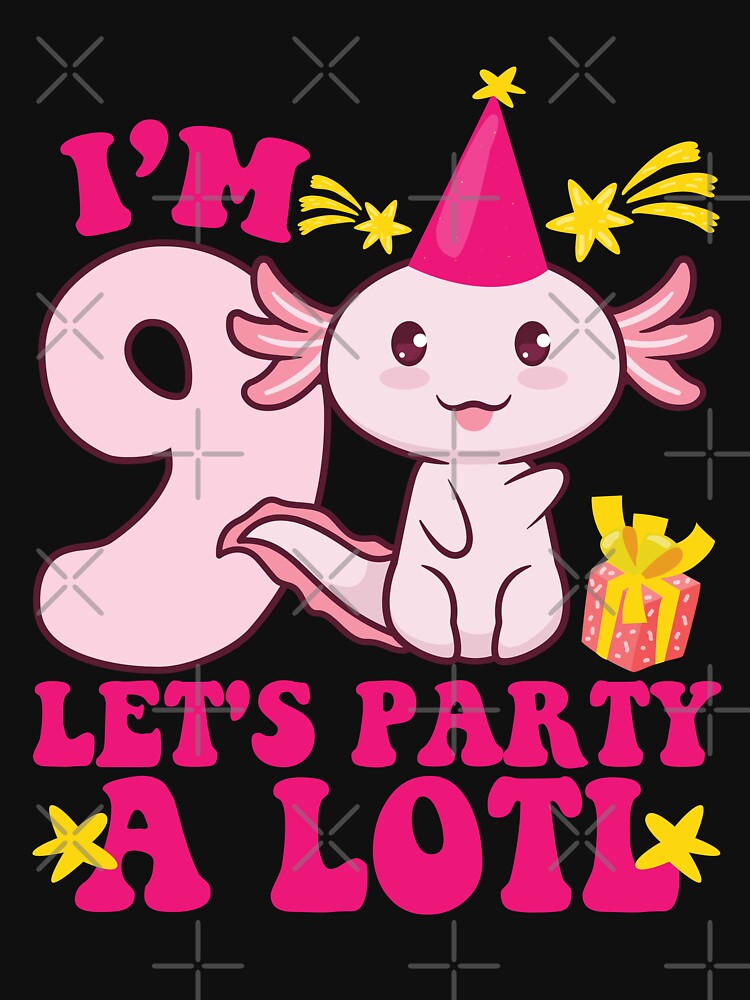 Axolotl Birthday Girl Let's Party A Lotl funny kids Axolotls by teeshop87