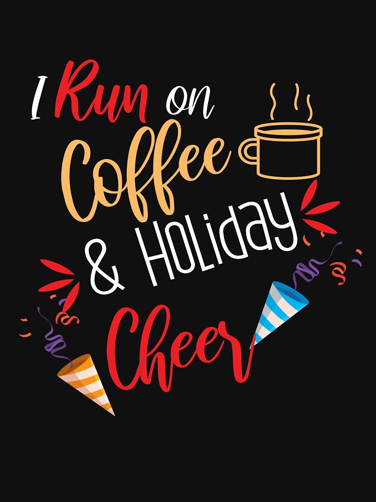 I Run on Coffee and Holiday Cheer funny holiday run lover coffee lover funny gift sport family garthering by Laadel