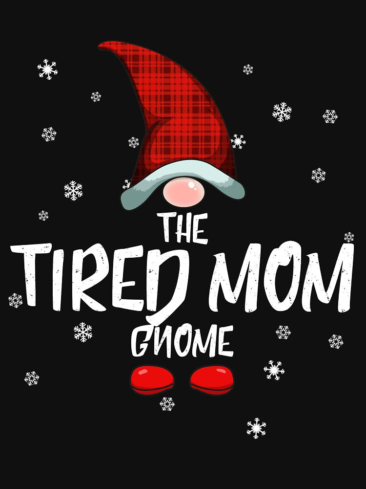 The Tired Mom Gnome Family Christmas Tired Mom Gnome Gear by DynamicDesign