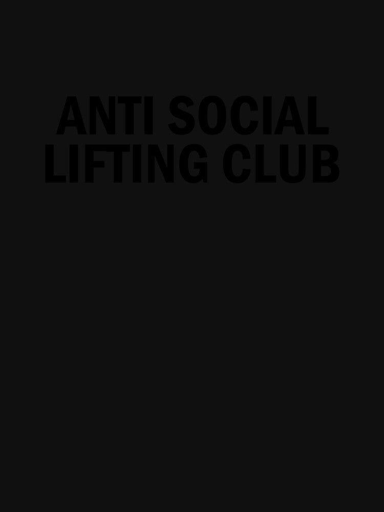 Anti Social Lifting Club by designing01Ar3