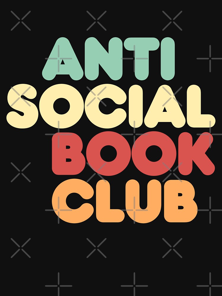 Anti social book club - Funny Book Lover introverts by shmodev