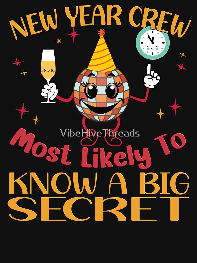 New Year Crew: Most Likely to Know A Big Secret by VibeHiveThreads