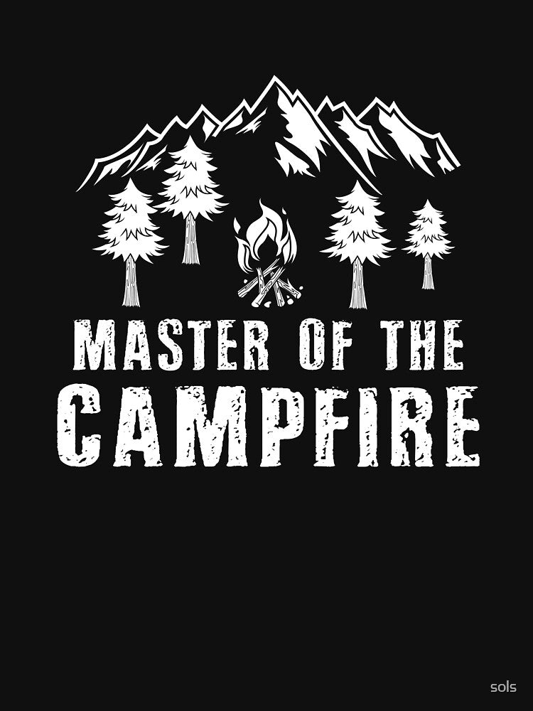 Master of the Campfire, Campfire Camping Gift- Funny Camping Shirt ,Camping Tees, Camp T shirt, Camping Shirt For Men and Women by sols
