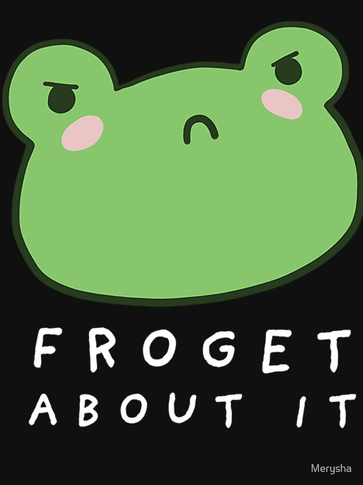 Froget About It Cute Grumpy Frog With A Funny by Merysha