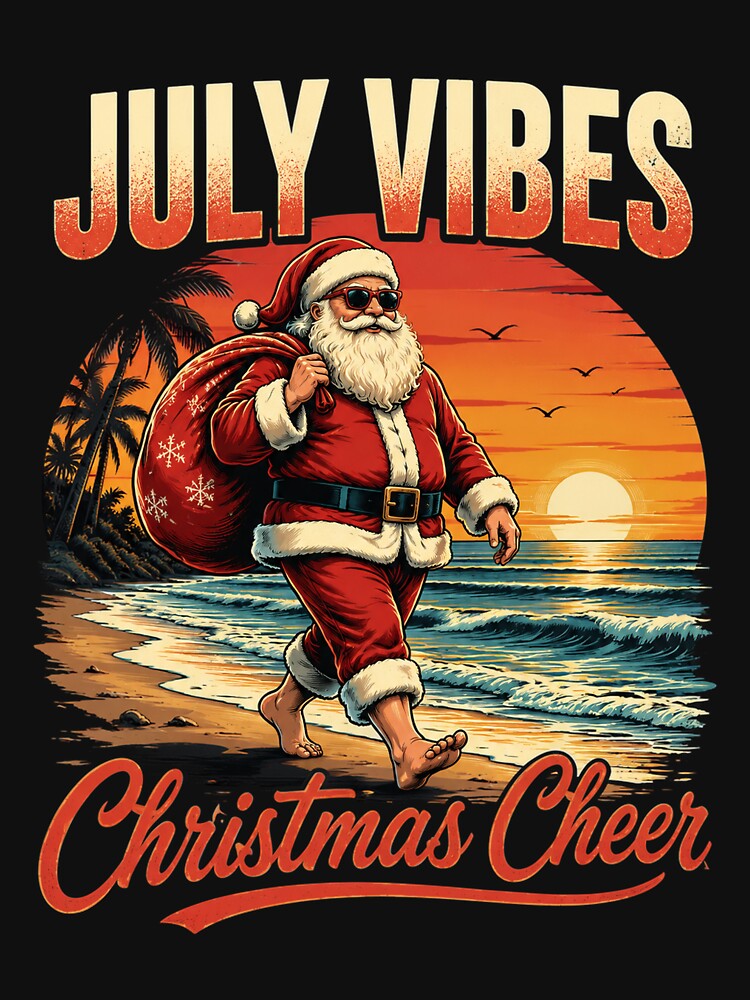 Christmas in July Vibes Santa Summer Xmas Cheer by OlakunleOloroz