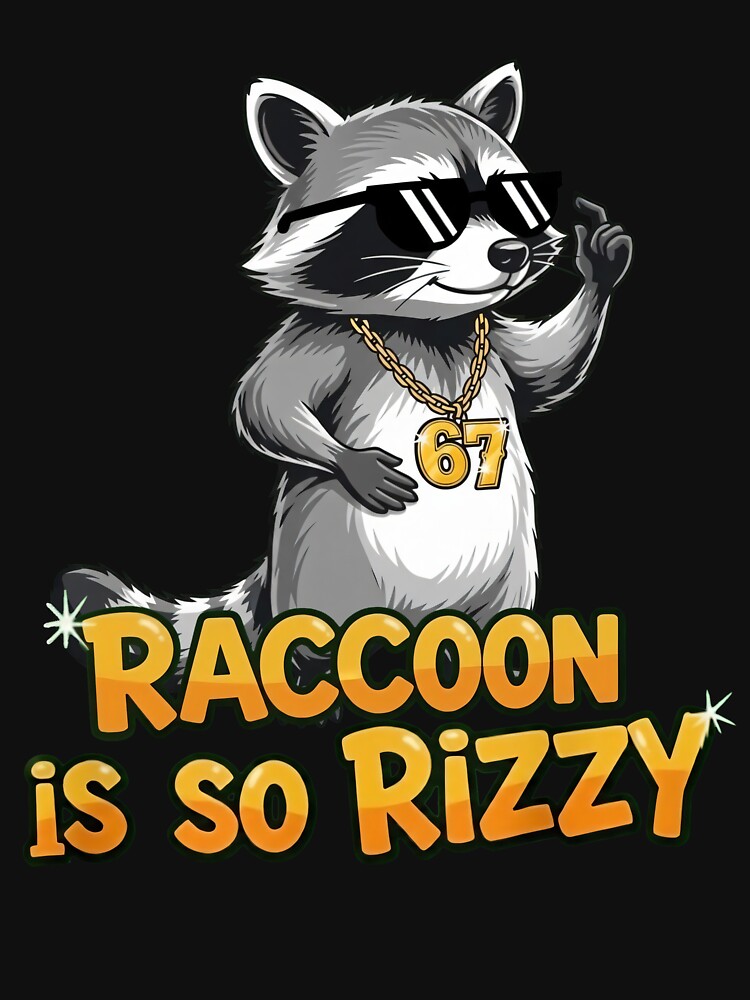 67 Six Seven Cool Gangsta Raccoon Streetwear T-Shirt by LashondaGreen89