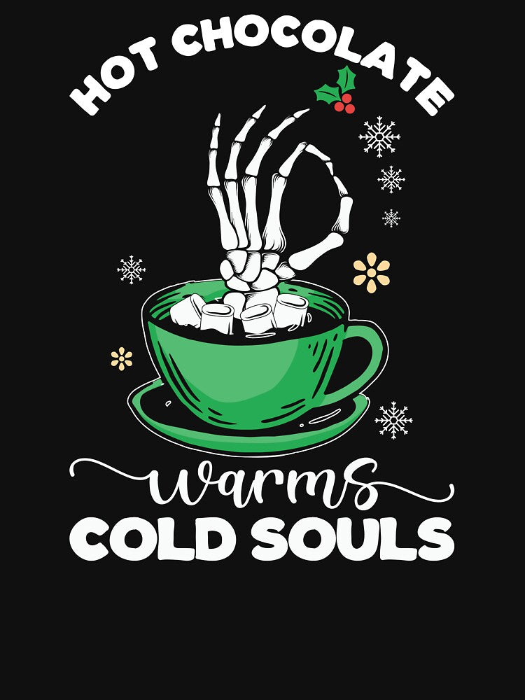 Hot Chocolate Warms Cold Souls - Funny  Christmas Hot Cocoa Lover by fooderiffic