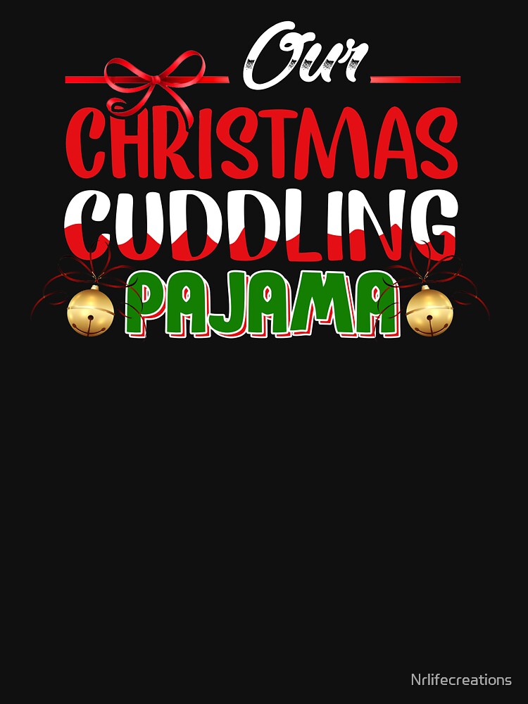 Christmas Cuddling Pajama Christmas Shirt, Christmas Shirt, Funny Christmas Shirt, Christmas Party Shirt by Nrlifecreations