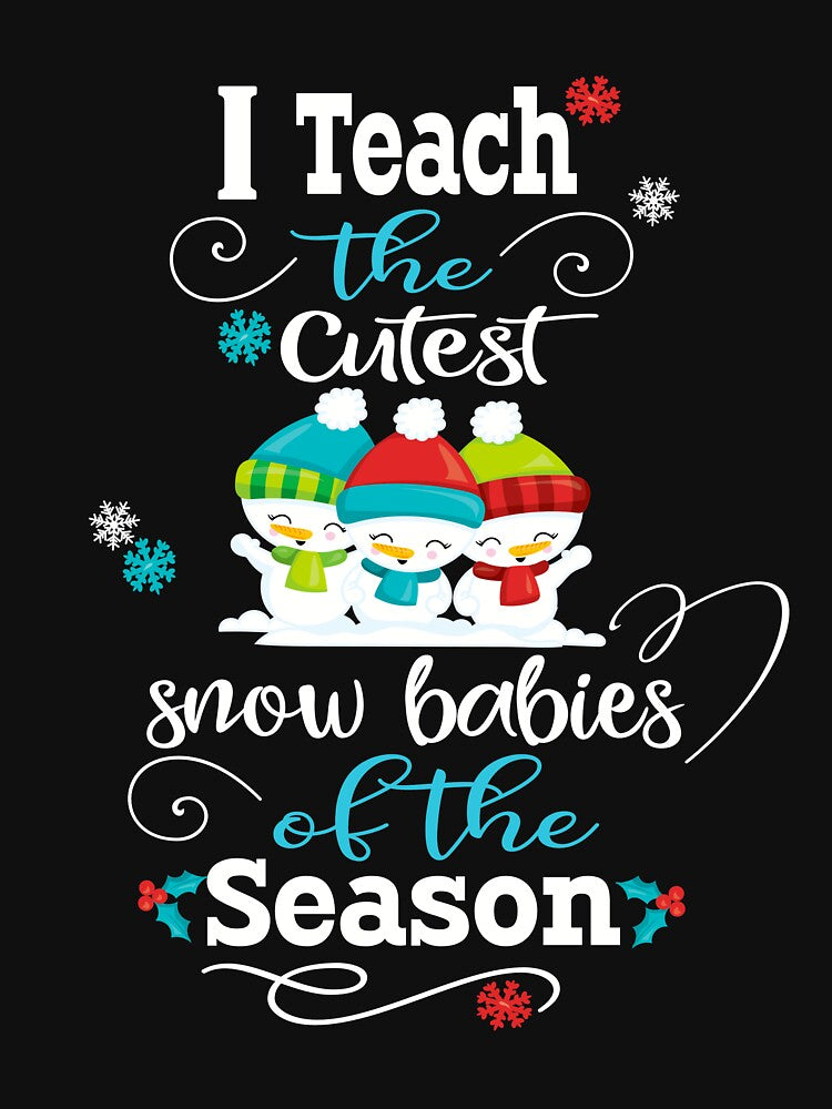 Christmas Teacher Gift Teach The Cutest Snow Babies by Sapphire Star