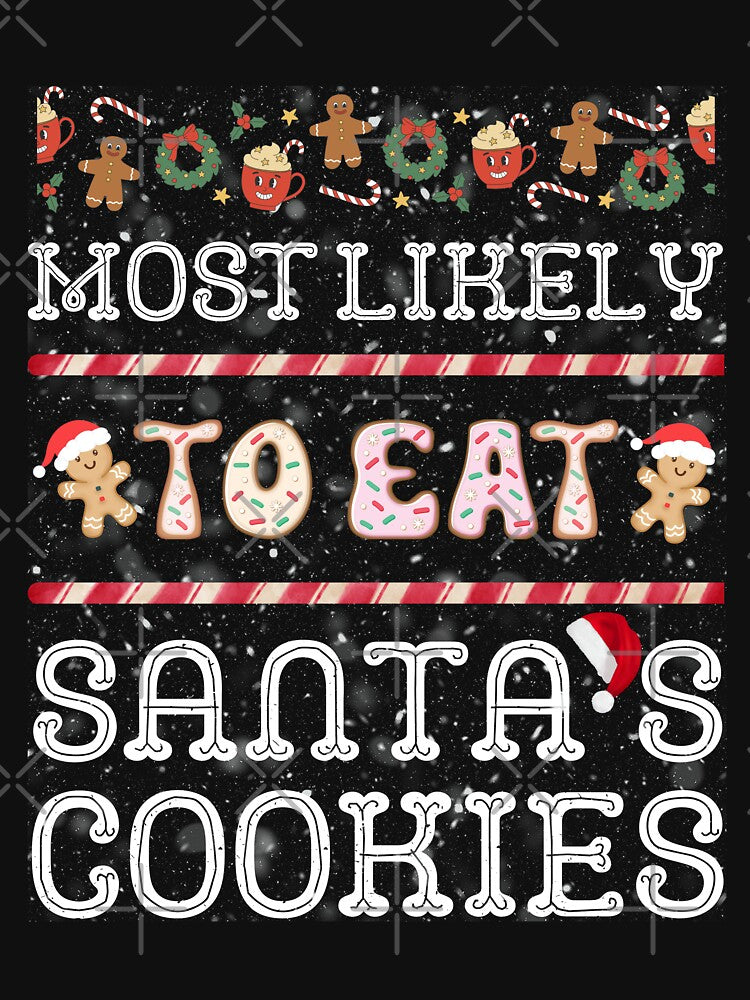 Most Likely To Eat Santa's Cookies by Alpha555