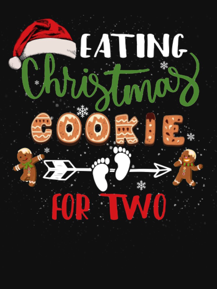 Eating Christmas Cookies For Two Cute Funny Tee Christmas Pregnancy by WhiteheadAbbey