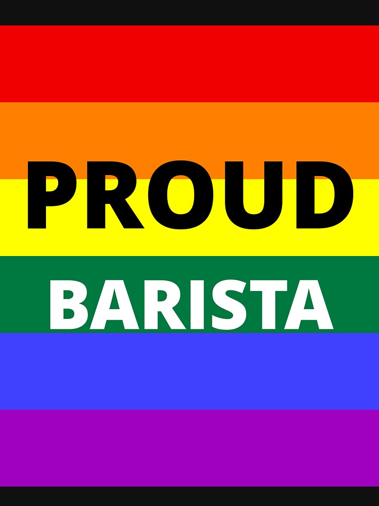 PROUD BARISTA by uniqueitems