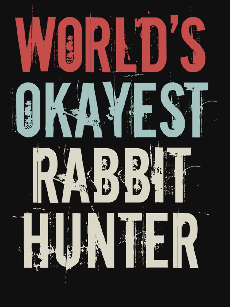 Worlds okayest Rabbit Hunter Rabbit Hunting by taaddison50